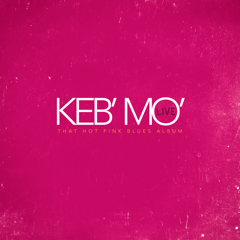 Keb Mo - The Hot Pink Blues Album