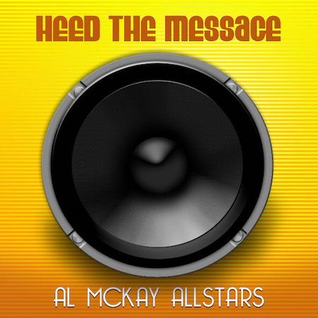 Al McKay Allstars - Heed The Message