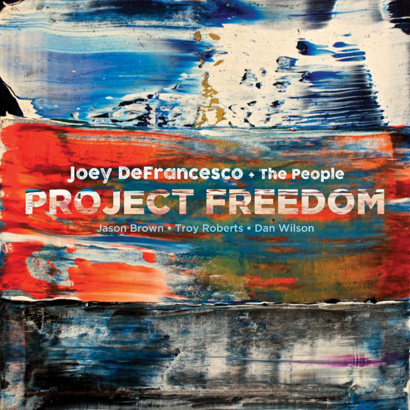 Image result for Joey DeFrancesco & the People Project Freedom