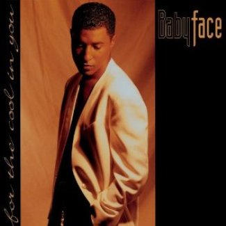 babyface_-_for_the_cool_in_you