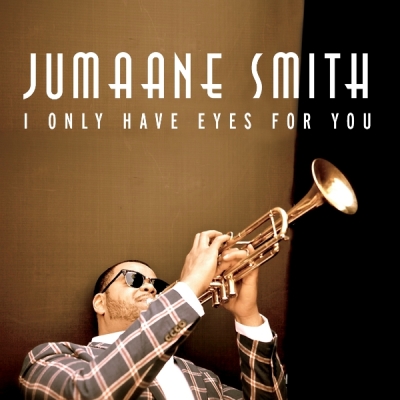 Jumaane Smith - I Only Have Eyes For You 2014