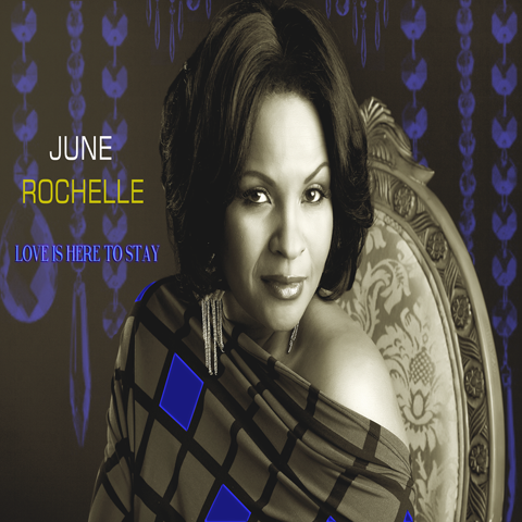 June Rochelle - Love Is Here To Stay
