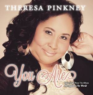 Theresa Pinkney - You Are