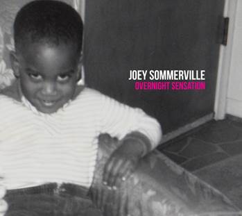 Joey Sommerville - Overnight Sensation