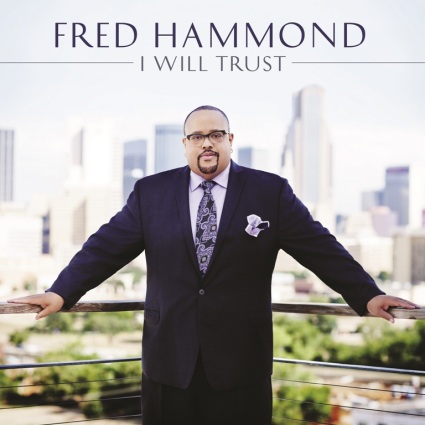 Fred Hammond I WILL TRUST_AlbumCover_FINAL (1)