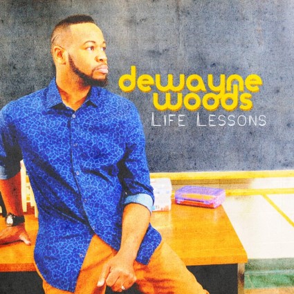 Dewayne Woods - Life Leessons