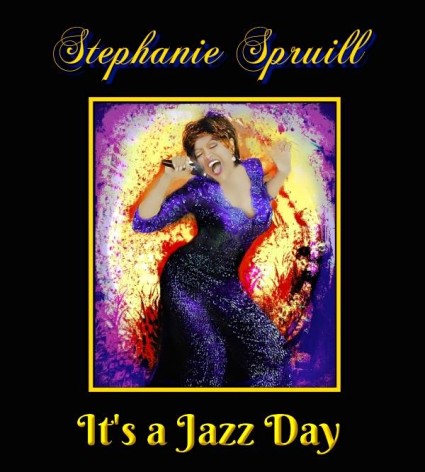 Stephanie Spruill - Its a Jazz Day