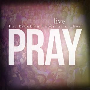 The Brooklyn Tabernacle Choir - Pray
