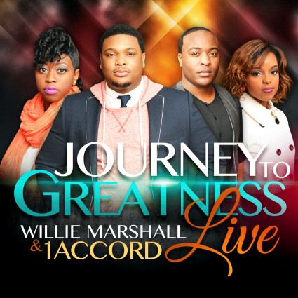 Willie Marshall & 1 Accord Journey To Greatness Live