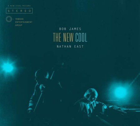 The New Cool - Bob James & Nathan East