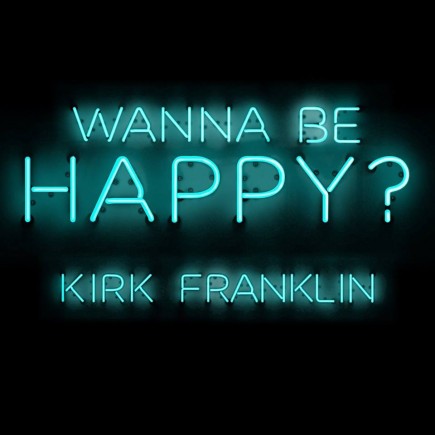 Kirk Franklin - Wanna Be Happy