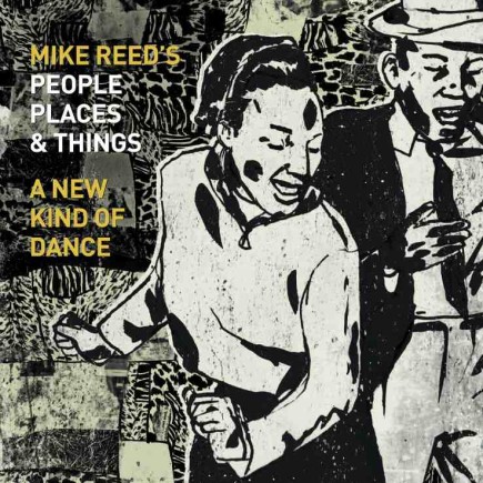 Mike Reed - A New Kind of Dance
