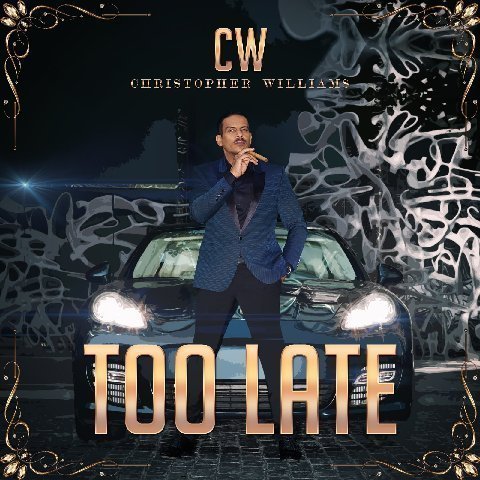 Christopher Williams - Too Late