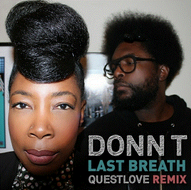 Donn T & Questlove - Last Breath Remix