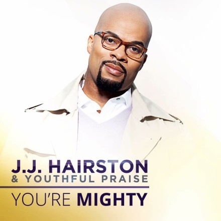 J.J. Hairston & Youthful Praise - You're Mighty