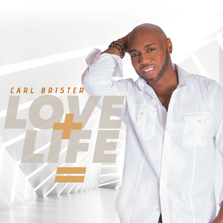 Carl Brister - Love + Life =