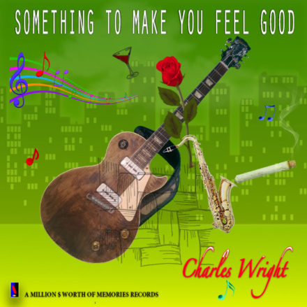 Charles Wright - Something to make you feel good