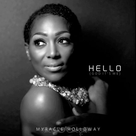 Myracle Holloway - Hello God It's Me