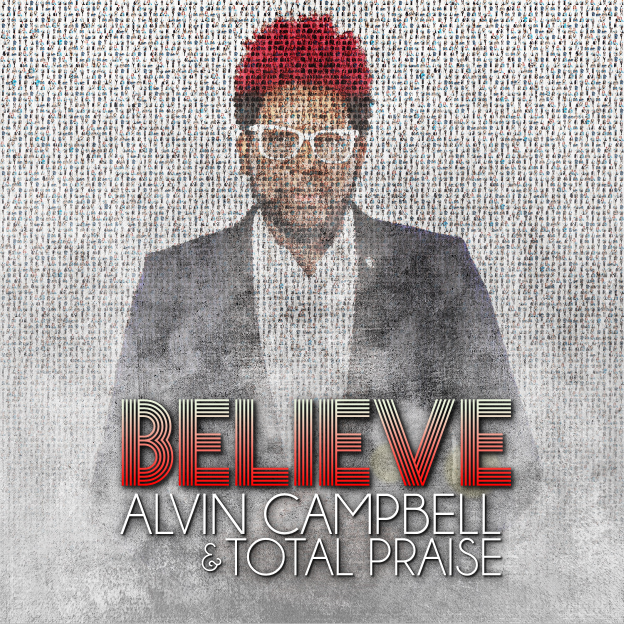 alvin-campbell-total-praise-believe