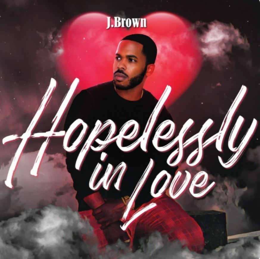 J. Brown Releases New Ballad “Hopelessly In Love”