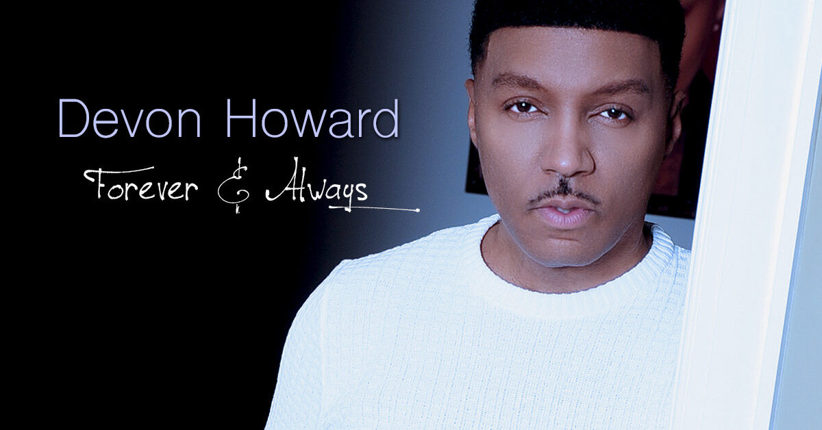 Devon Howard Releases New Single “Forever & Always”