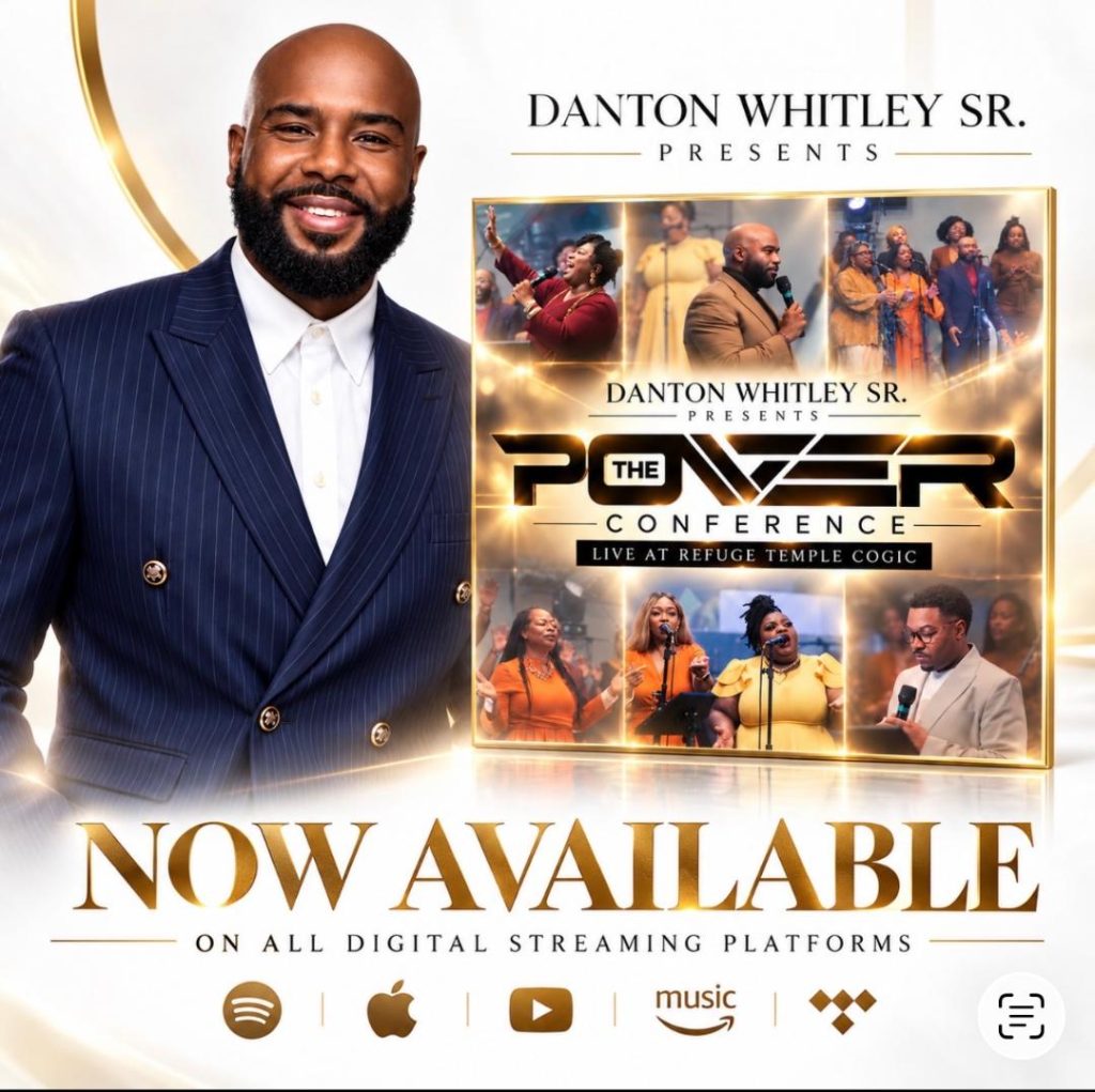 Gospel Artist Danton Whitley Sr. Presents: The Power Conference Live EP | LISTEN!